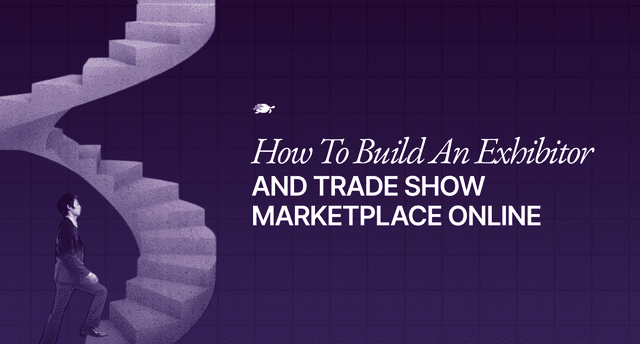 How to Build an Exhibitor and Trade Show Marketplace Online