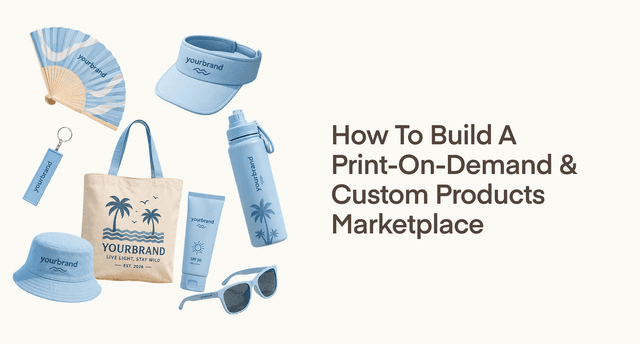 How to Build a Print-on-Demand and Custom Products Marketplace: The Complete 2026 Guide