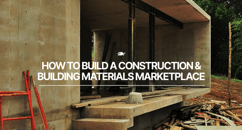 How to Build a Construction & Building Materials Marketplace