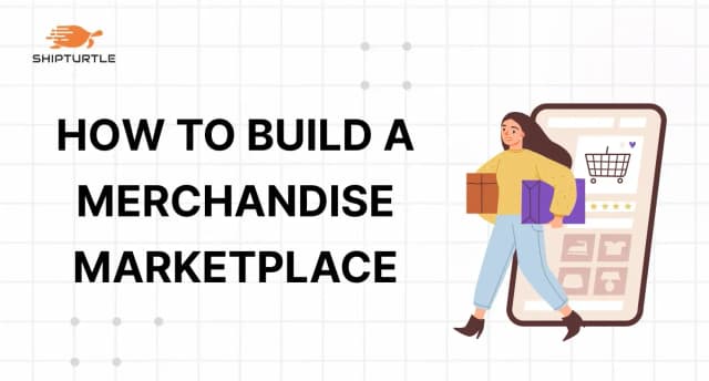 Starting A Merchandise Business: Step-By-Step Guide To Build A Marketplace In 2025