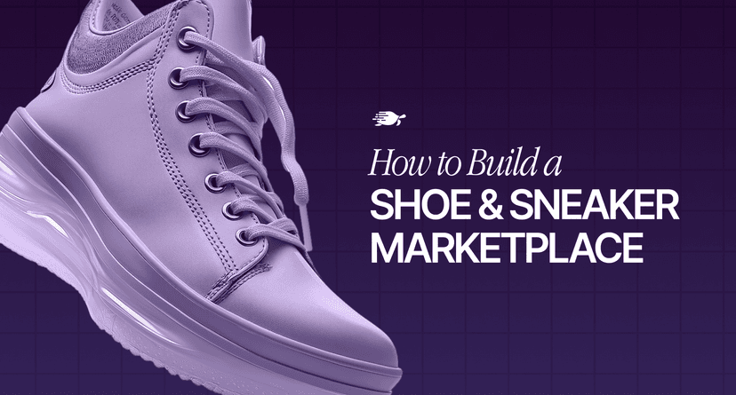 How to Build a Shoe & Sneaker Marketplace [2026 Guide]