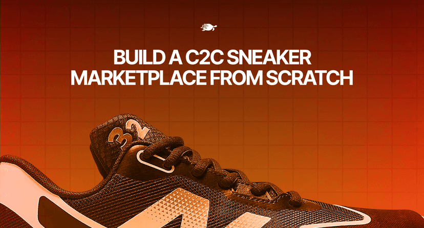 Build a C2C Sneaker Marketplace From Scratch
