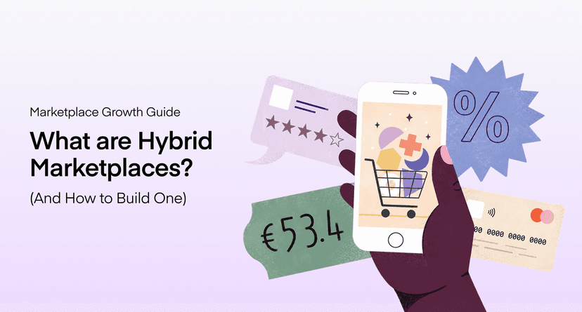 What Are Hybrid Marketplaces? And Here's How to Build One.