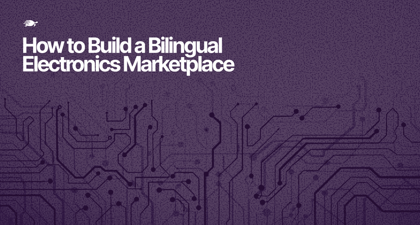 How to Build a Bilingual Electronics Marketplace