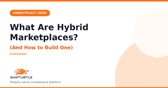 What Are Hybrid Marketplaces? And Here's How to Build One.