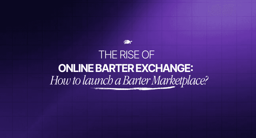 The Rise Of Online Barter Exchange: How To Launch A Barter Marketplace