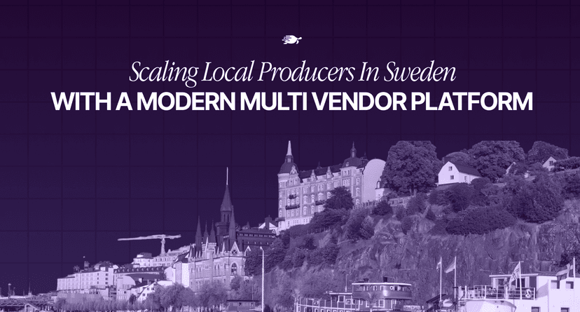 How A Swedish Local Producers Marketplace Is Turning DIY Hustle Into A Scalable Multi-Vendor Platform