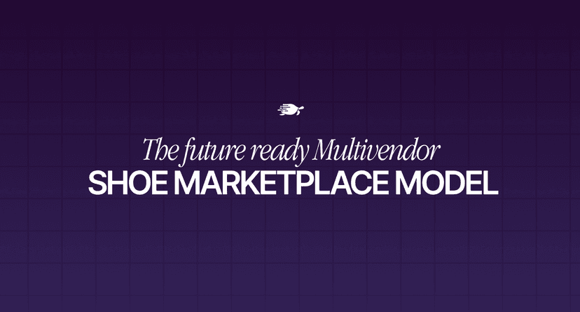 The Future Ready Multi Vendor Shoe Marketplace Model