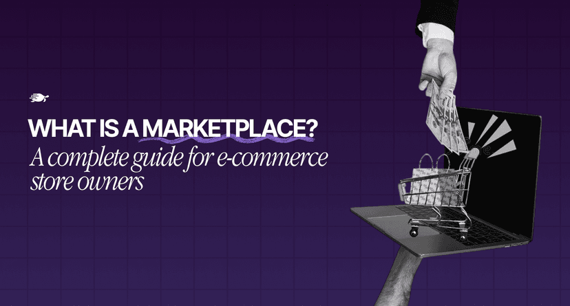 What is a Marketplace? A Complete Guide for eCommerce Store Owners