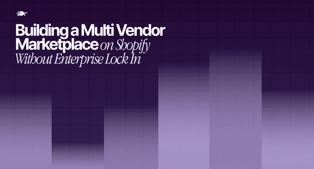 Building a Multi Vendor Marketplace on Shopify Without Enterprise Lock In