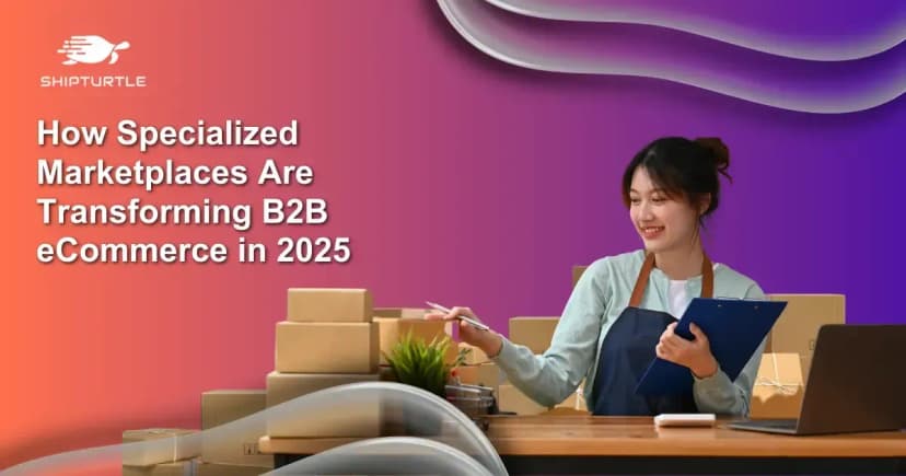 How Specialized Marketplaces Are Transforming B2B eCommerce in 2025