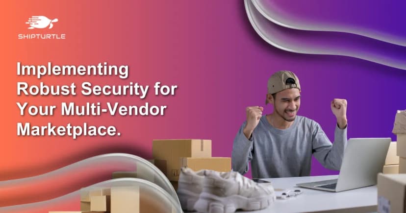 Implementing Robust Security for Your Multi-Vendor Marketplace