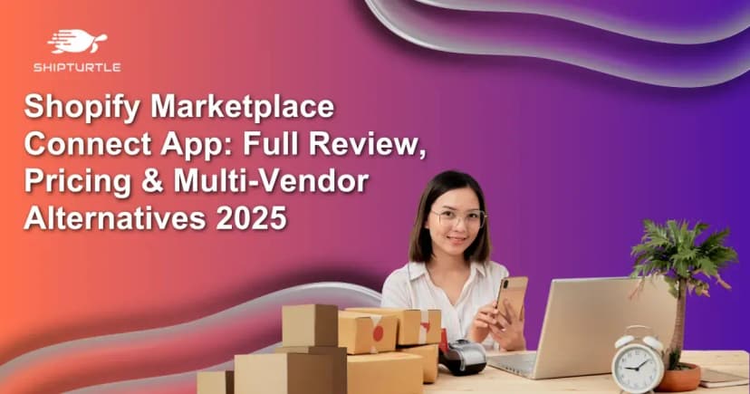 Shopify Marketplace Connect App: Full Review, Pricing & Multi-Vendor Alternatives 2025