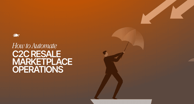 How to Automate C2C Resale Marketplace Operations