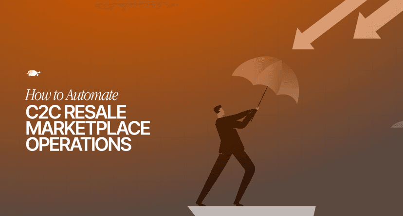How to Automate C2C Resale Marketplace Operations