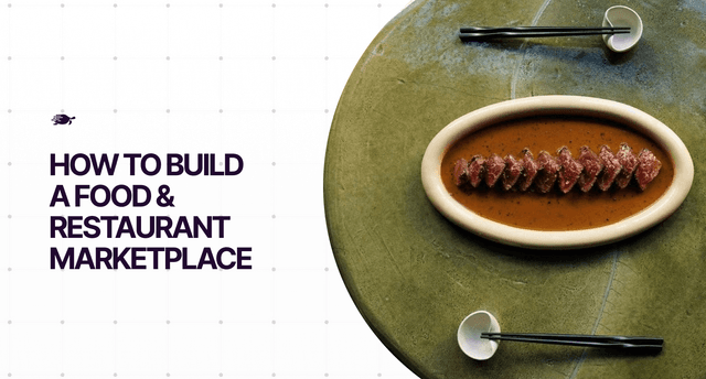 How to Build a Food & Restaurant Marketplace Like DoorDash or Uber Eats