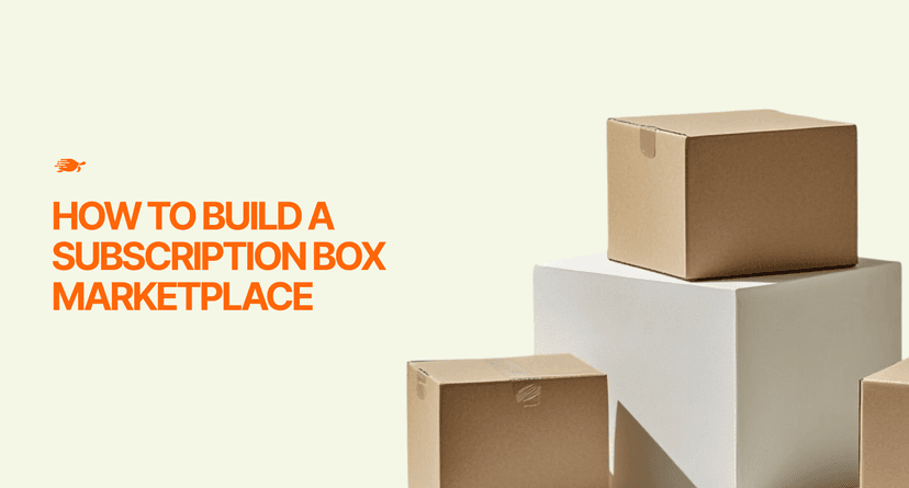 Cómo Construir un Mercado de Cajas de Suscripción