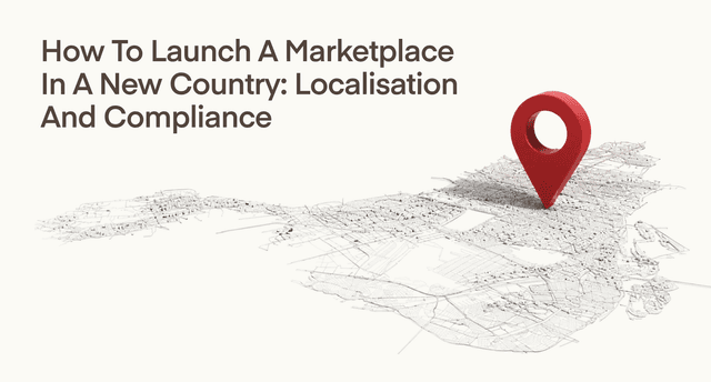 How to Launch a Marketplace in a New / Foreign Country (Complete Guide)