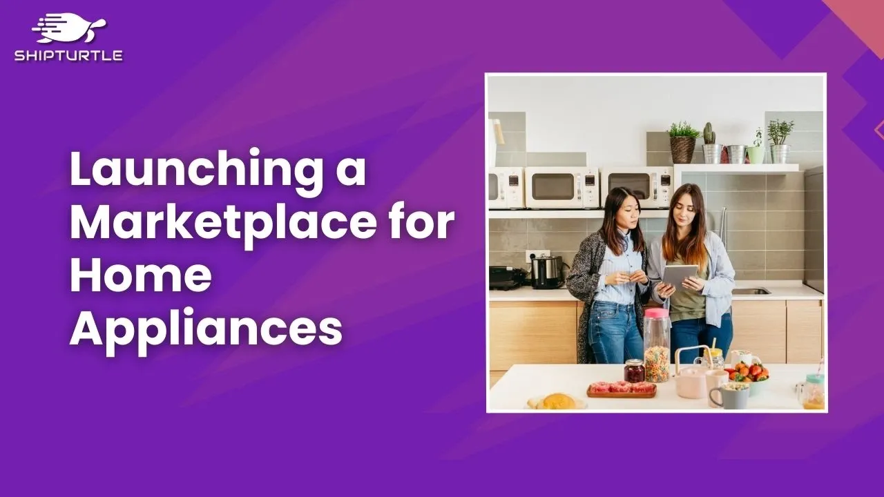 How To Build A Marketplace For Kitchen and Home Appliances