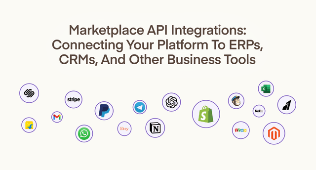 Marketplace API Integrations: Connecting Your Platform to ERPs, CRMs, and Other Business Tools