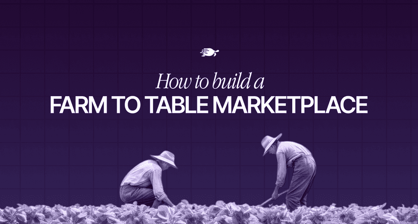 How to Build a Farm to Table Marketplace