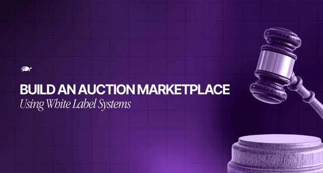 Build an Auction Marketplace Using White Label Systems