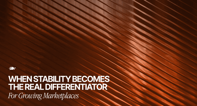 When Stability Becomes the Real Differentiator for Growing Marketplaces