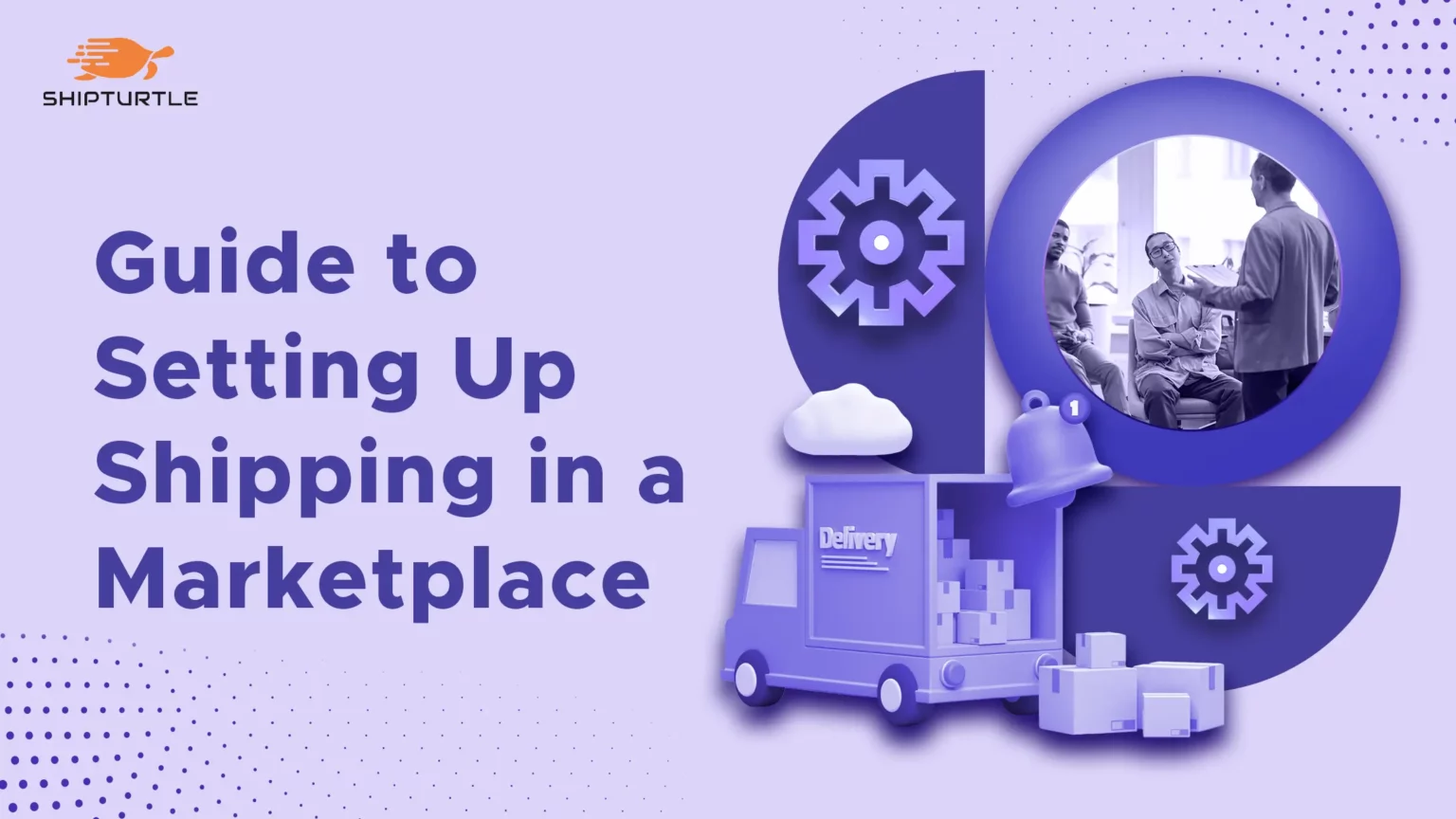 Shipturtle Banner Guide to Setting Up Shipping in a Marketplace 1