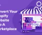 Banner Convert Your Shopify Website Into a Marketplace
